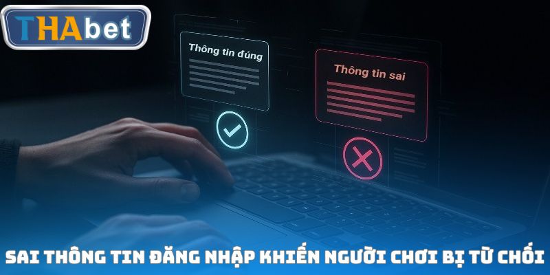 Sai thông tin đăng nhập khiến người chơi bị từ chối